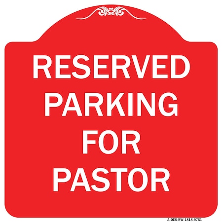 Signmission Reserved Parking For Pastor Heavy-Gauge Aluminum Architectural Sign, 18" x 18", RW-1818-9761 A-DES-RW-1818-9761